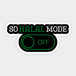 ISLAM SO HALAL MODE ON Sticker